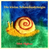 Die kleine Schneckenkönigin - Ulrike Hoffmann