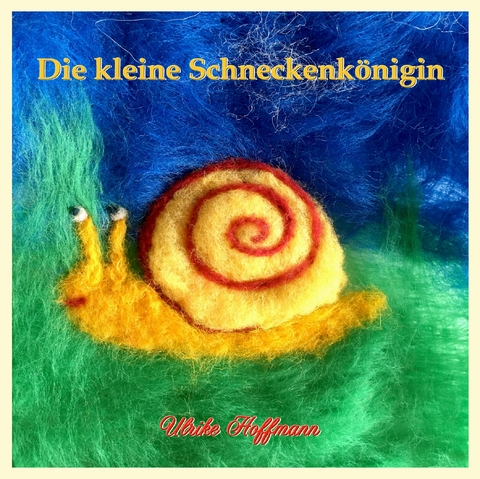 Die kleine Schneckenkönigin - Ulrike Hoffmann