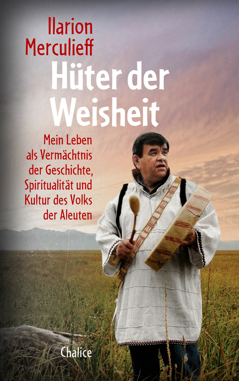 Hüter der Weisheit - Ilarion Merculieff