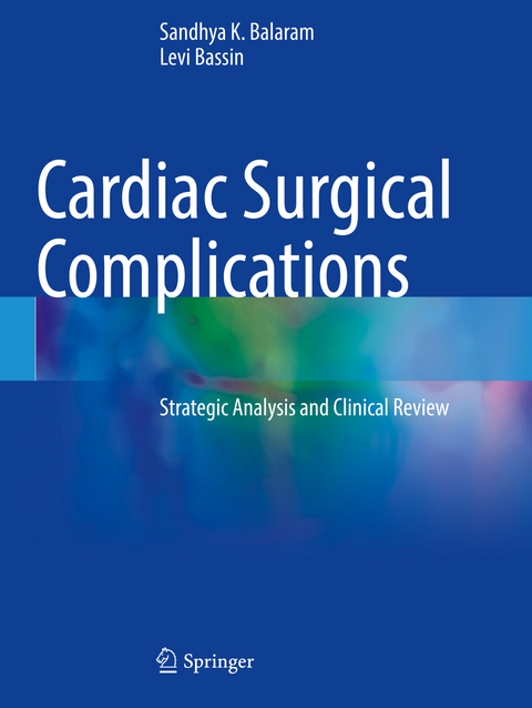 Cardiac Surgical Complications - Sandhya K. Balaram, Levi Bassin