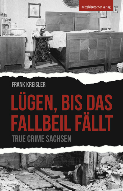 Lügen, bis das Fallbeil fällt - Frank Kreisler