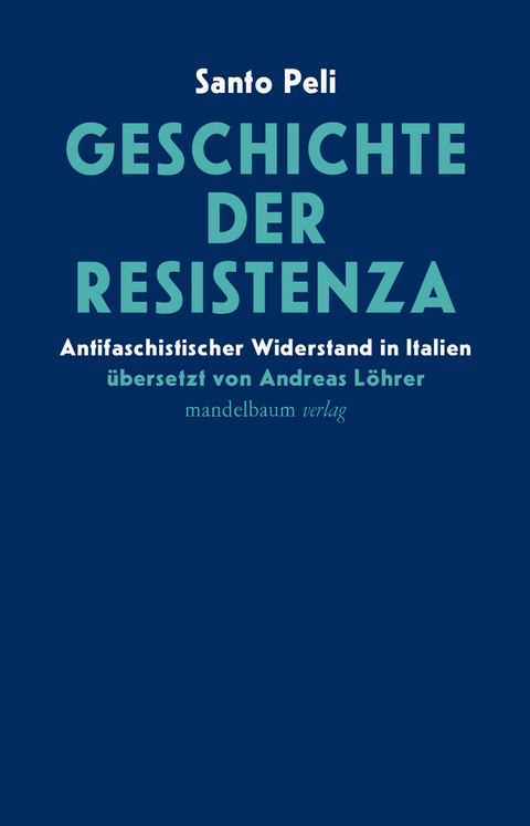 Geschichte der Resistenza - Santo Peli