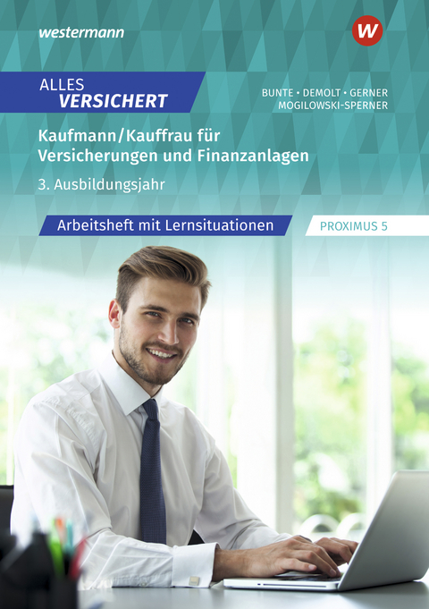 Kaufmann/Kauffrau für Versicherungen und Finanzanlagen 3. Ausbildungsjahr - Melanie Gerner, Daniela Demolt, Christiane Mogilowski-Sperner, Marcel Bunte