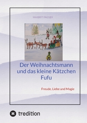 Der Weihnachtsmann und das kleine Kätzchen Fufu - Maibrit Paeger