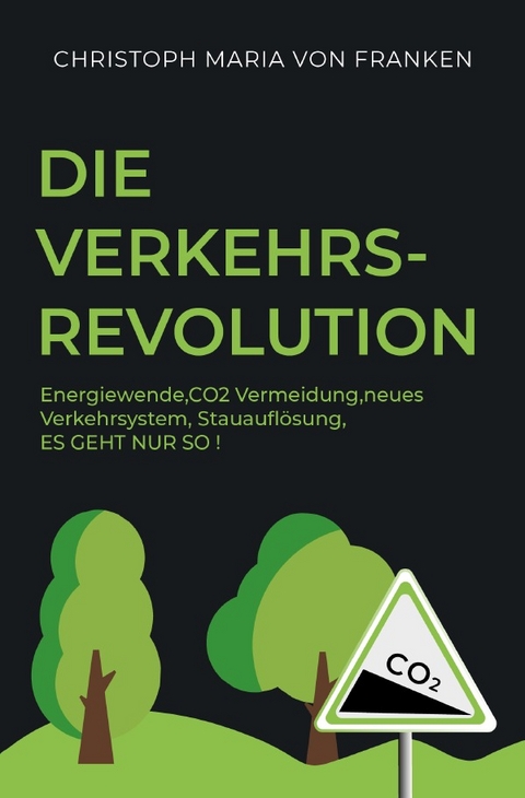 Die Verkehrsrevolution - Christoph Maria von Franken