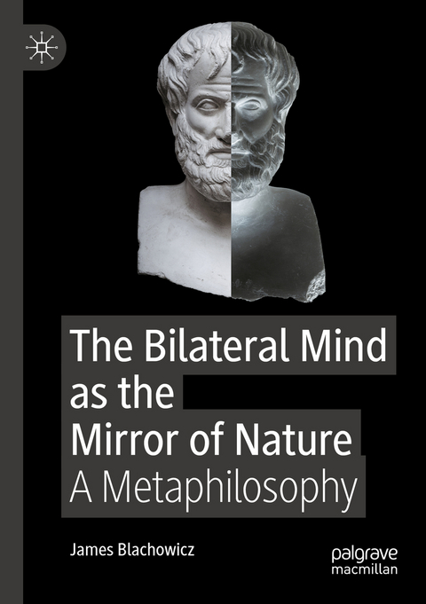 The Bilateral Mind as the Mirror of Nature - James Blachowicz