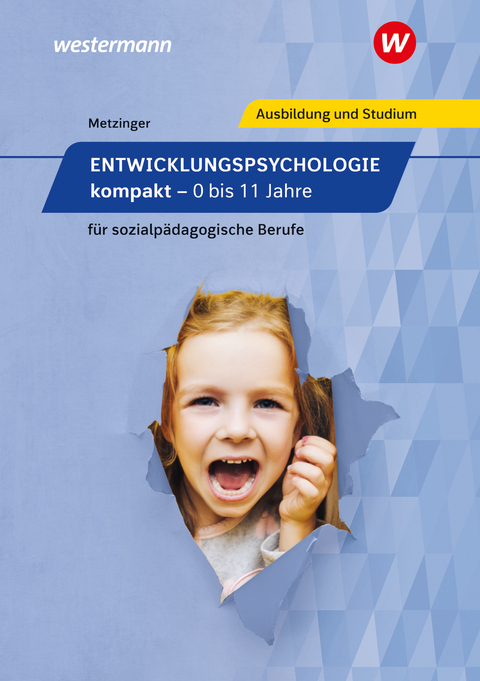 Entwicklungspsychologie kompakt für sozialpädagogische Berufe - Adalbert Metzinger