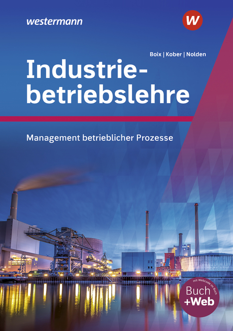 Industriebetriebslehre - Management betrieblicher Prozesse - Peter Körner, Rolf-Günther Nolden