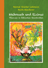 Weihrauch und Rizinus - Helmut Günter Lehmann, Heide Wunderer