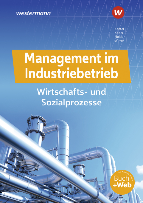 Management im Industriebetrieb - Nihat Kentel, Rolf-Günther Nolden, Martina Kober, Uta Wirrer