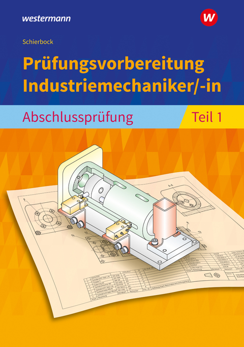 Prüfungsvorbereitung Industriemechaniker/-in - Peter Schierbock