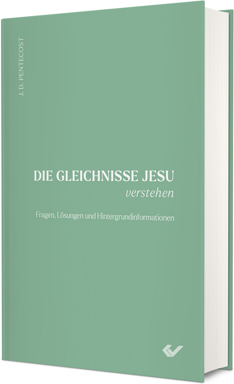 Die Gleichnisse Jesu verstehen - Dwight J. Pentecost