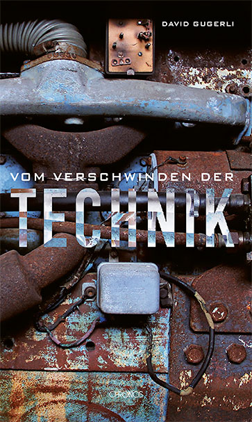 Vom Verschwinden der Technik - David Gugerli