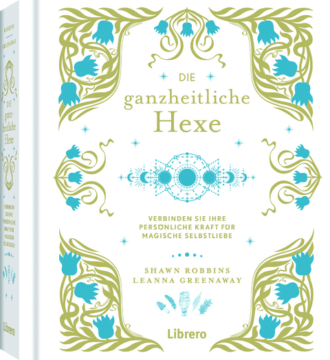 Die Ganzheitliche Hexe - Robbins Shawn, Leanna Greenaway