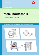 Metallbautechnik: Technologie, Technische Mathematik - Moosmeier, Gertraud; Reuschl, Werner