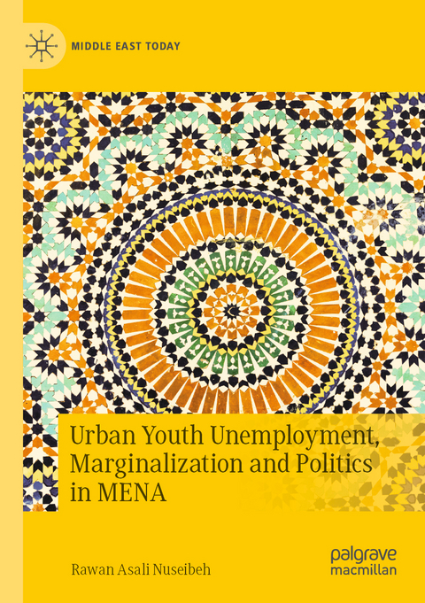 Urban Youth Unemployment, Marginalization and Politics in MENA - Rawan Asali Nuseibeh