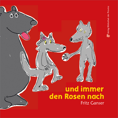 und immer den Rosen nach - Fritz Ganser