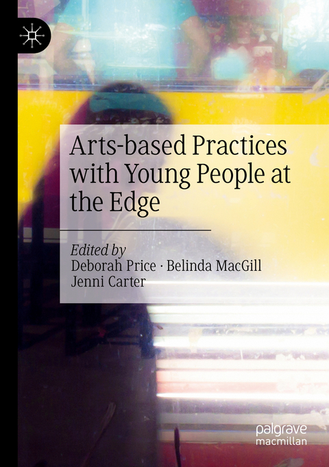 Arts-based Practices with Young People at the Edge - 