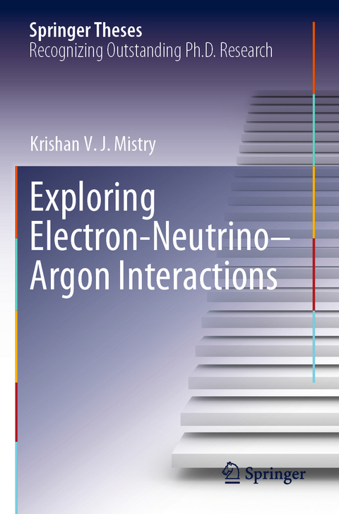 Exploring Electron–Neutrino–Argon Interactions - Krishan V. J. Mistry