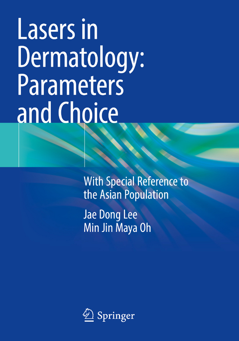 Lasers in Dermatology: Parameters and Choice - Jae Dong Lee, Min Jin Maya Oh