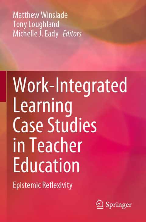 Work-Integrated Learning Case Studies in Teacher Education - 