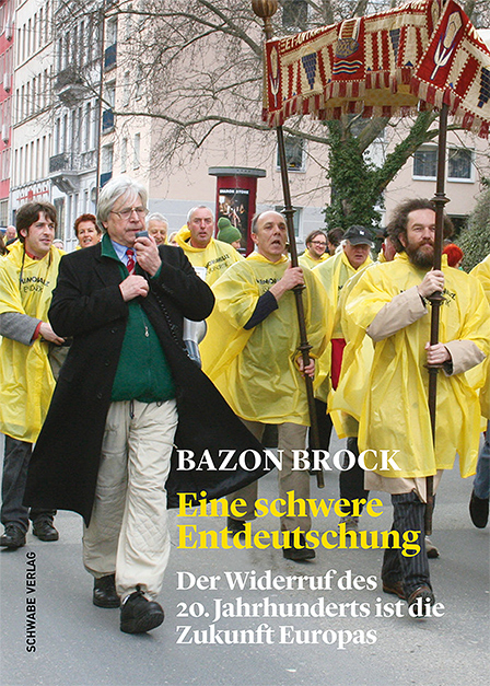 Eine schwere Entdeutschung - Bazon Brock