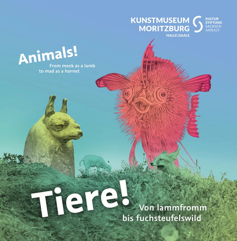 Tiere! Von lammfromm bis fuchsteufelswild - 