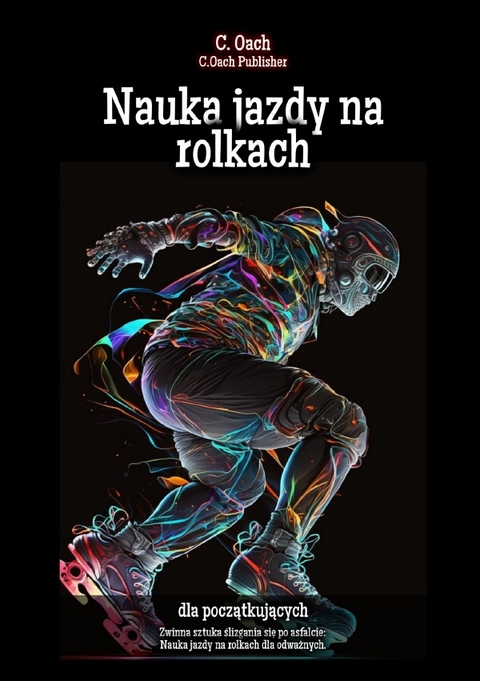 Nauka jazdy na rolkach - C. Oach