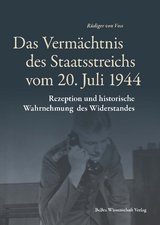 Das Vermächtnis des Staatsstreichs vom 20. Juli 1944 - Rüdiger Voss  von