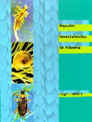 Aquatic Invertebrates of Alberta - Dr. Hugh F. Clifford