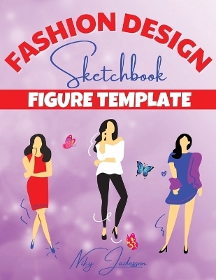 Fashion Design Sketchbook Figure Template - Niky Jadesson