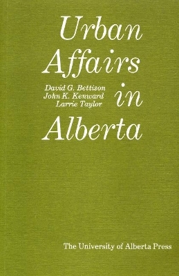 Urban Affairs in Alberta - David G. Bettison, John. K. Kenward, Larrie Taylor