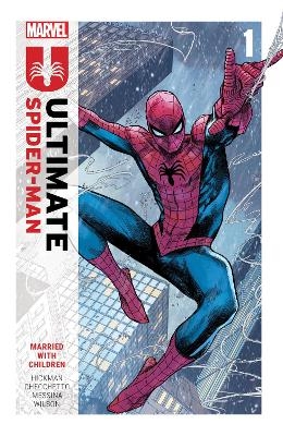 Ultimate Spider-Man by Jonathan Hickman Vol. 1: Married With Children - Jonathan Hickman