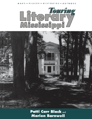 Touring Literary Mississippi - Patti Carr Black, Marion Barnwell