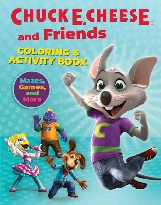 Chuck E. Cheese & Friends Coloring & Activity Book - Chuck E.  Cheese