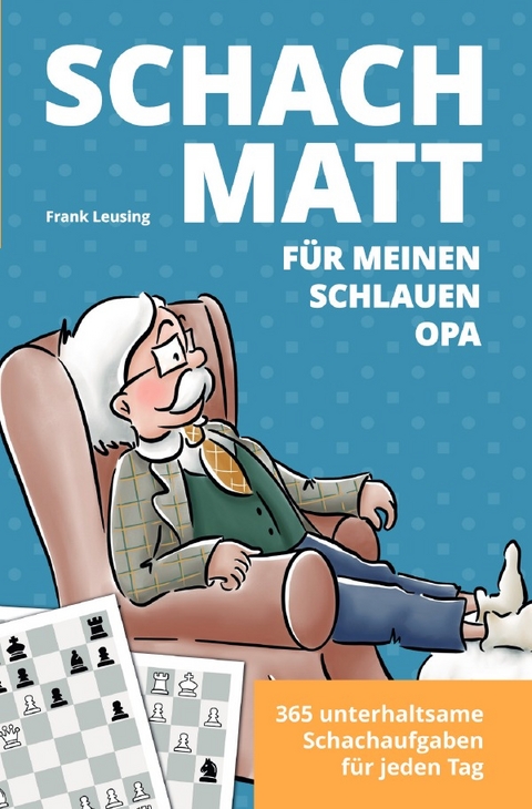 Schachmatt für meinen schlauen Opa - Frank Leusing