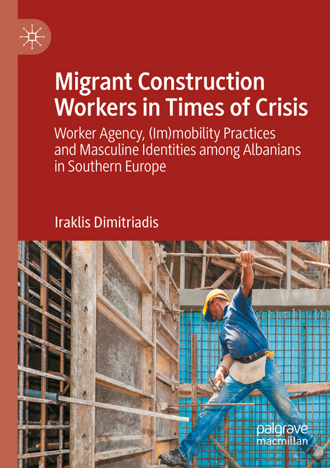 Migrant Construction Workers in Times of Crisis - Iraklis Dimitriadis