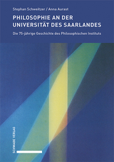 Philosophie an der Universität des Saarlands - Stephan Schweitzer, Anna Aurast