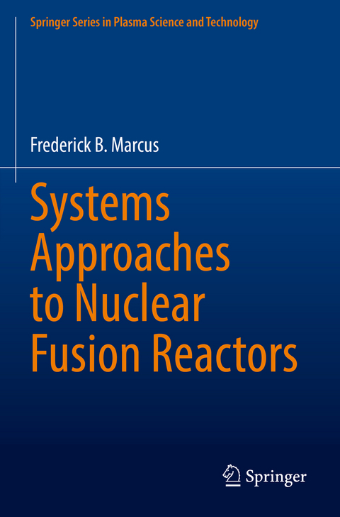 Systems Approaches to Nuclear Fusion Reactors - Frederick B. Marcus