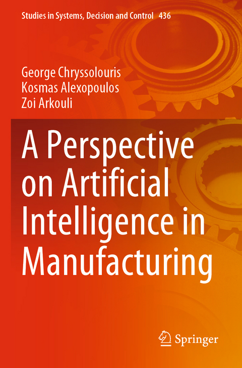 A Perspective on Artificial Intelligence in Manufacturing - George Chryssolouris, Kosmas Alexopoulos, Zoi Arkouli