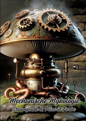 Mechanische Mykologie - Diana Kluge