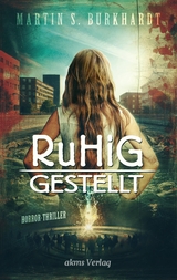 Ruhiggestellt - Martin S. Burkhardt