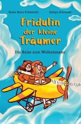 Fridulin der kleine Träumer - Beate Mara Schwemin