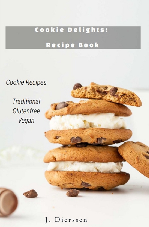 Cookie Delights Recipe Book Cookie Recipes Traditional Glutenfree Vegan - Jan Dierssen