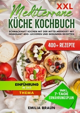 XXL Mediterrane Küche Kochbuch - Emilia Braun