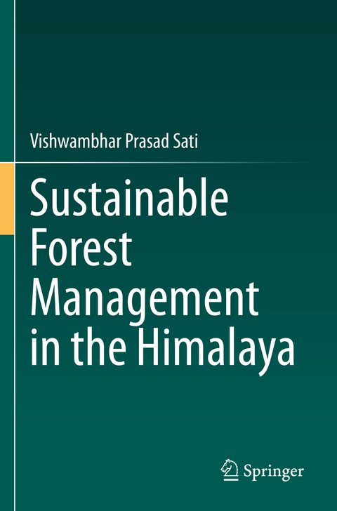 Sustainable Forest Management in the Himalaya - Vishwambhar Prasad Sati