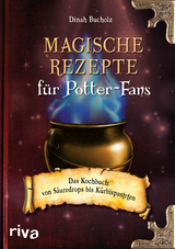 Magische Rezepte für Potter-Fans - Dinah Bucholz