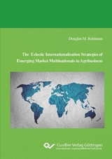 The Eclectic Internationalisation Strategies of Emerging Market Multinationals in Agribusiness - Douglas Robinson