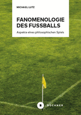 Fanomenologie des Fußballs - Michael Lutz