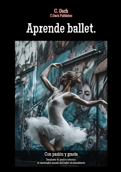 Aprende ballet. - C. Oach